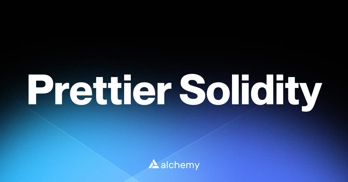 Prettier Solidity - Solidity tools - Alchemy | Alchemy