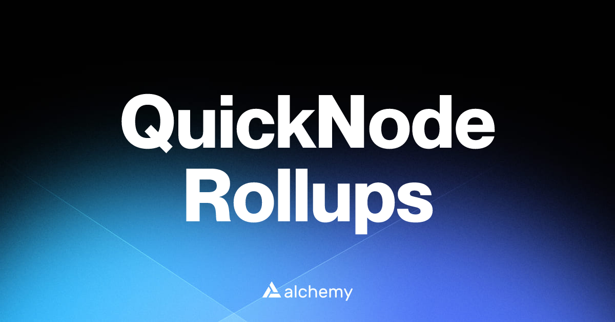 QuickNode Rollups - Infrastructure tools - Alchemy | Alchemy