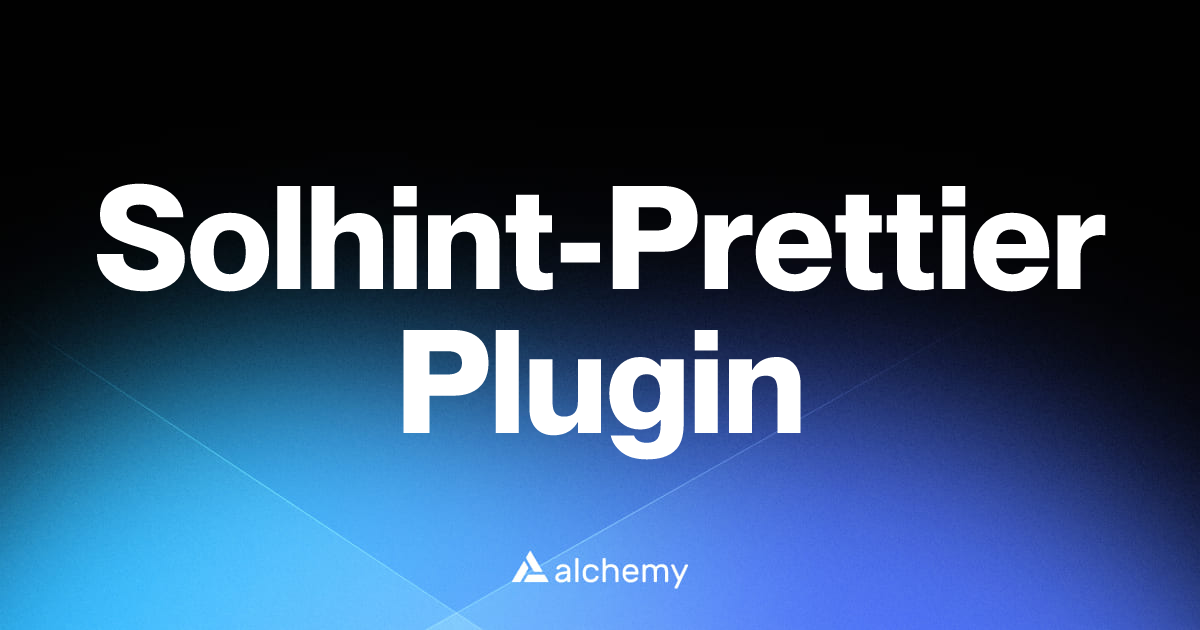 Solhint-Prettier Plugin - Solidity tools - Alchemy | Alchemy