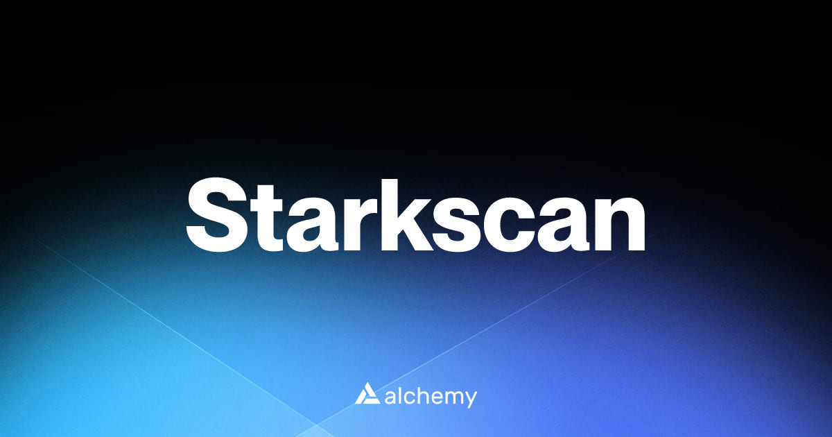 Starkscan - Web3 developer tools - Alchemy | Alchemy