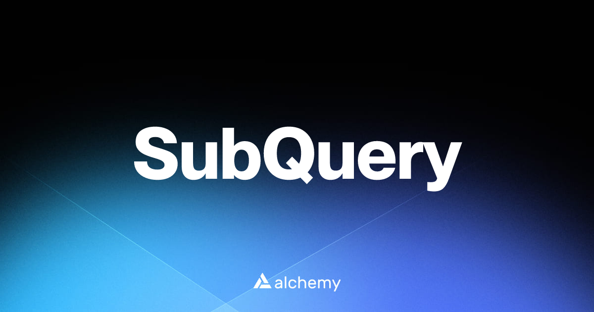 SubQuery - Infrastructure tools - Alchemy | Alchemy