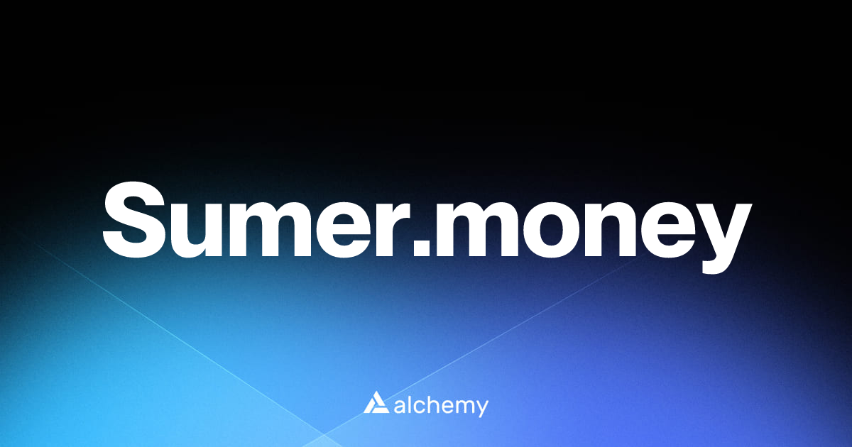 Sumer.money - DeFi dapps - Alchemy | Alchemy