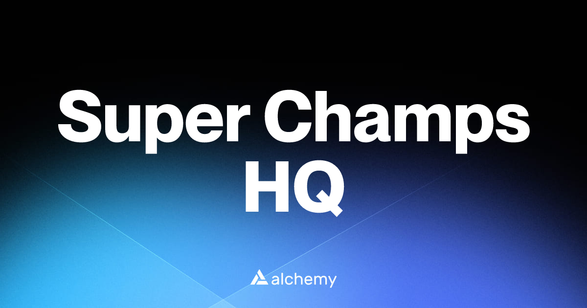 Super Champs HQ - Decentralized games - Alchemy | Alchemy