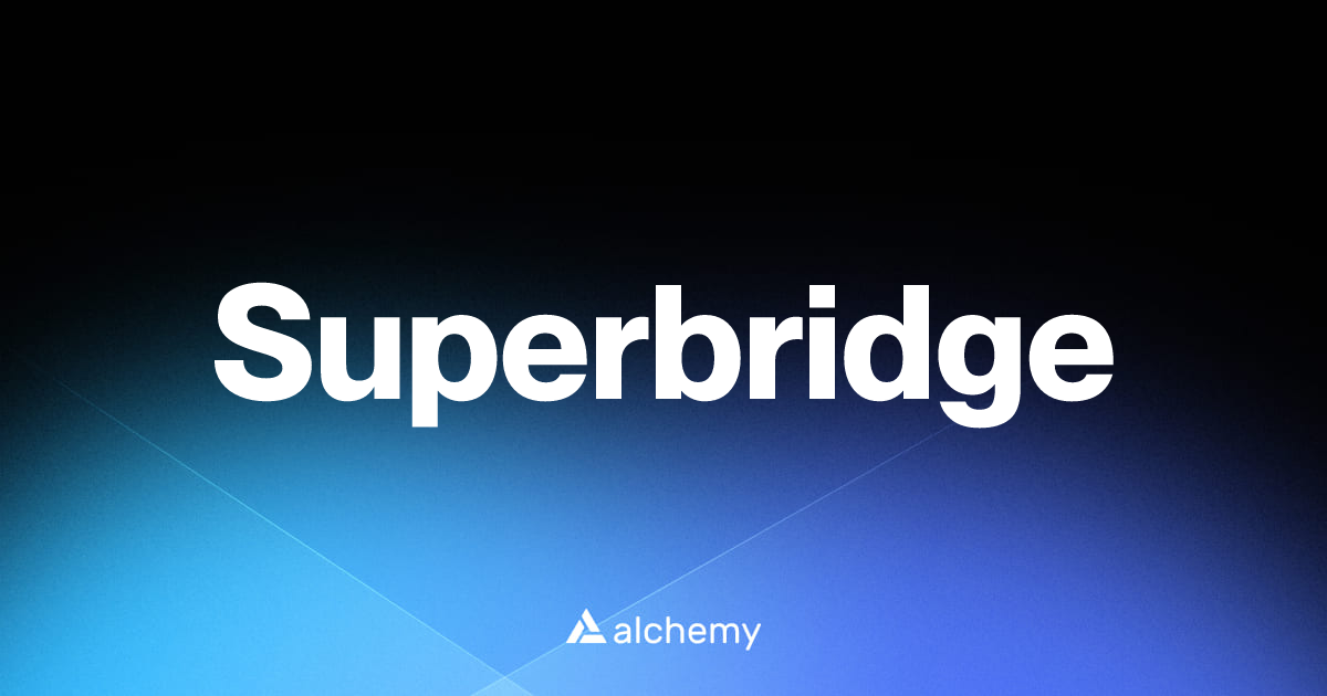 Superbridge - DeFi tools - Alchemy | Alchemy