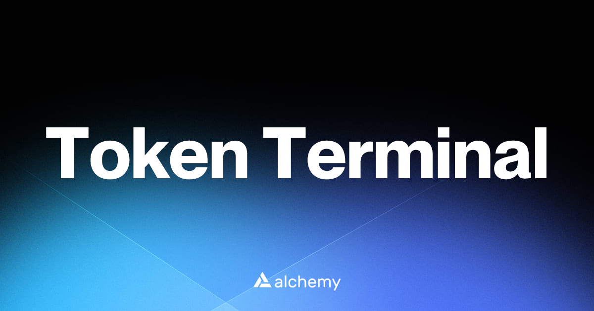 Token Terminal - Infrastructure tools - Alchemy | Alchemy