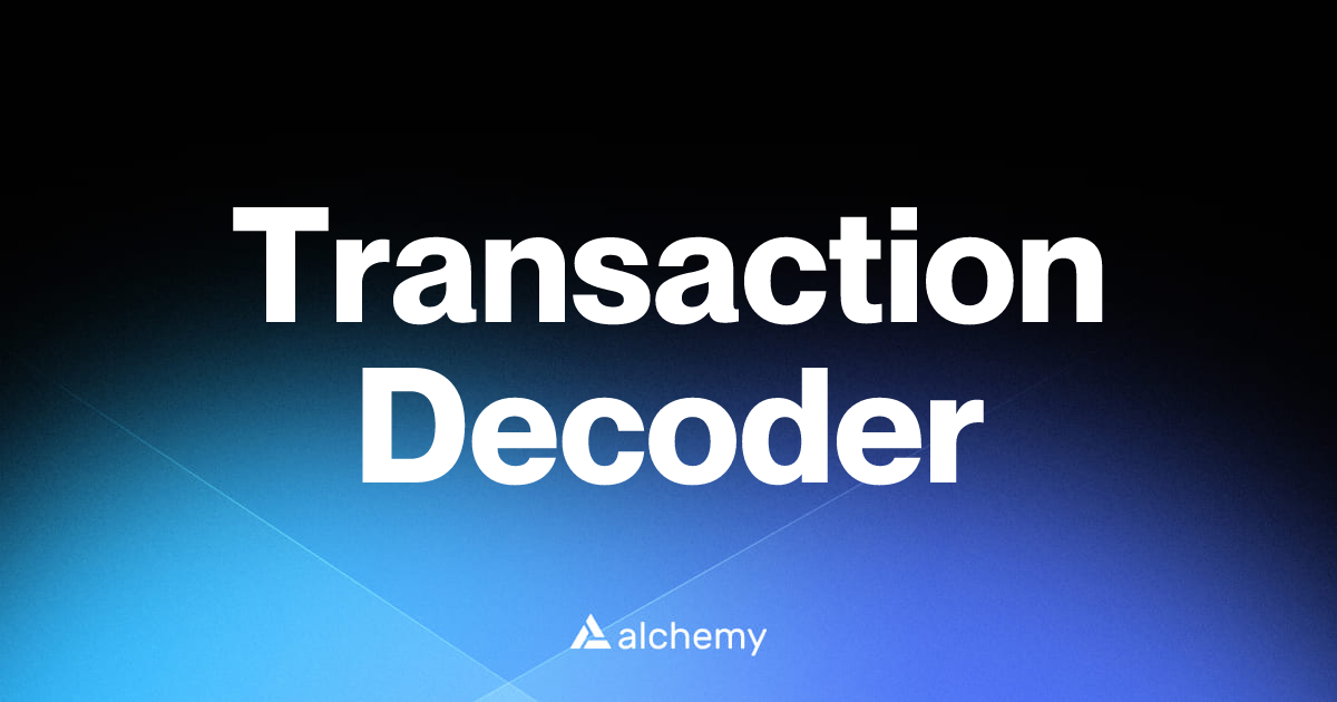 Transaction Decoder - Solidity tools - Alchemy | Alchemy