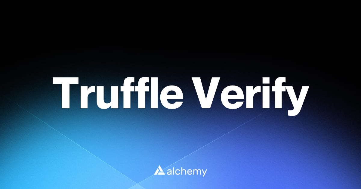 Truffle Verify - Web3 developer tools - Alchemy | Alchemy