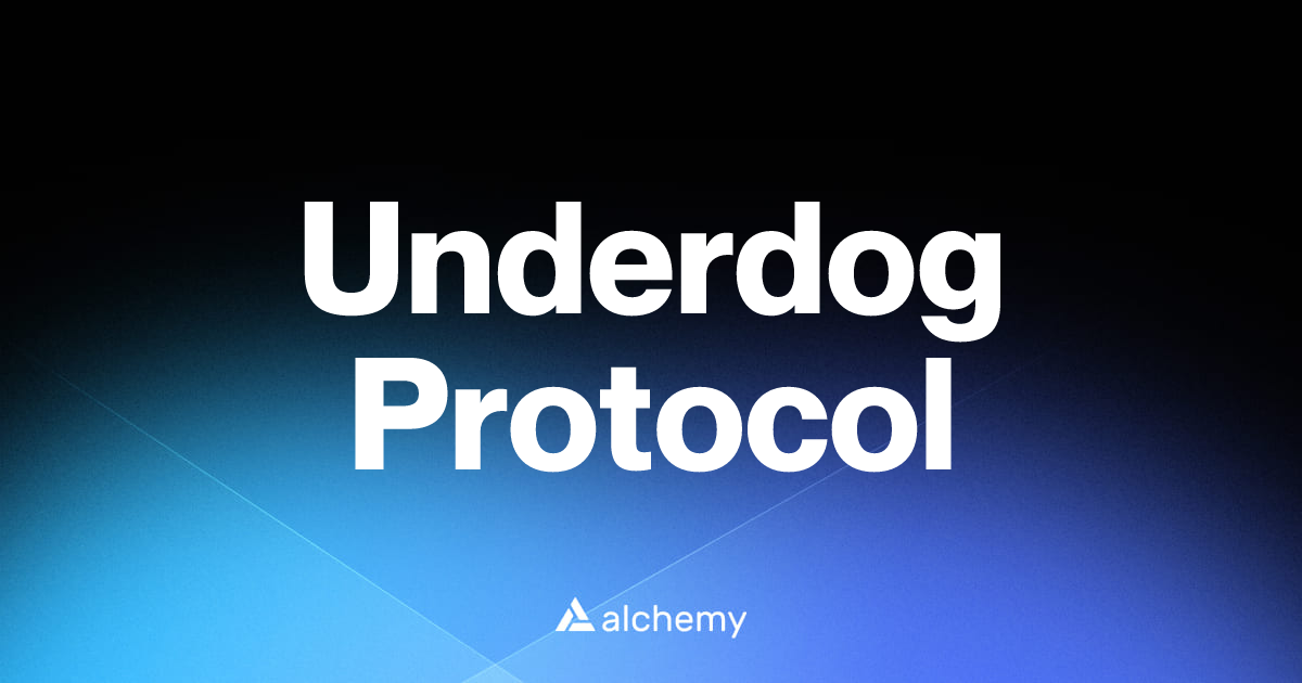 Underdog Protocol - DAOs - Alchemy | Alchemy