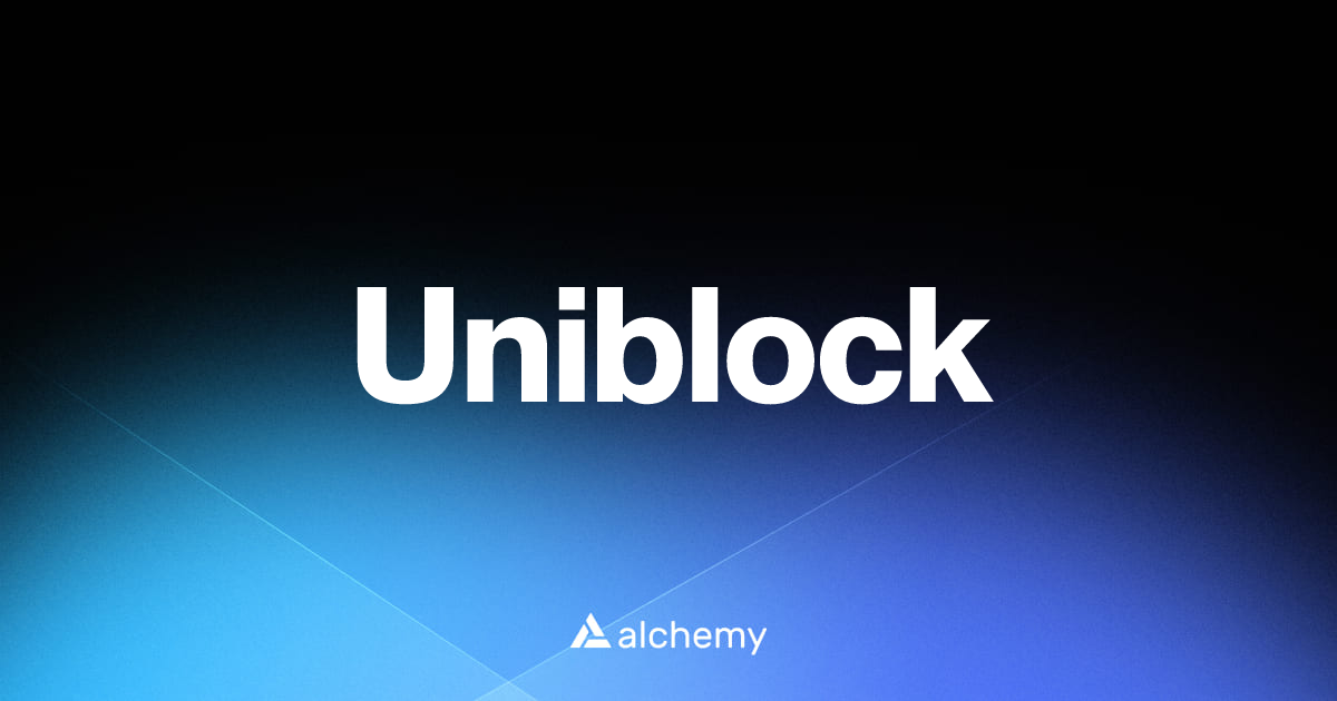 Uniblock - Infrastructure tools - Alchemy | Alchemy
