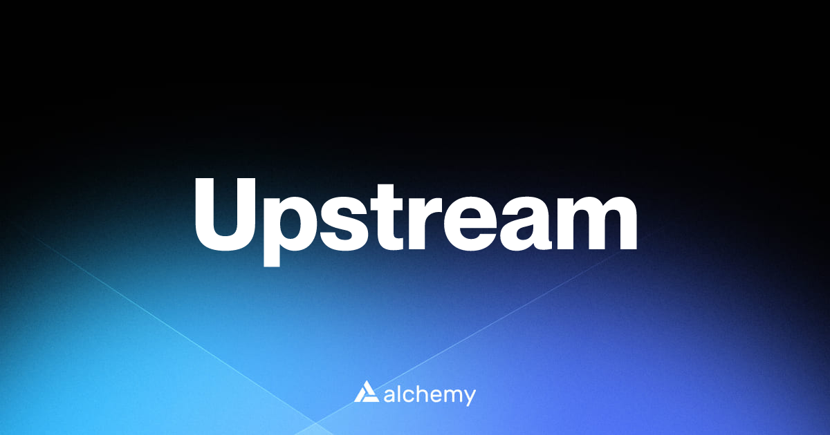 Upstream - DAO tools - Alchemy | Alchemy