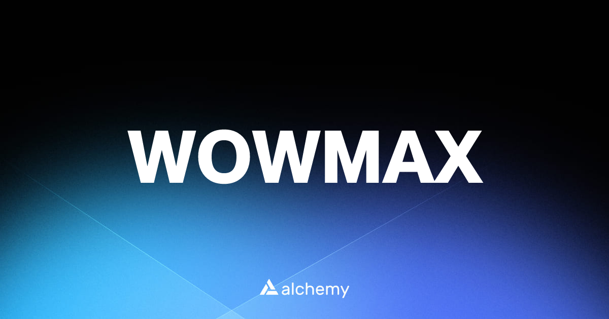 WOWMAX - DeFi dapps - Alchemy | Alchemy
