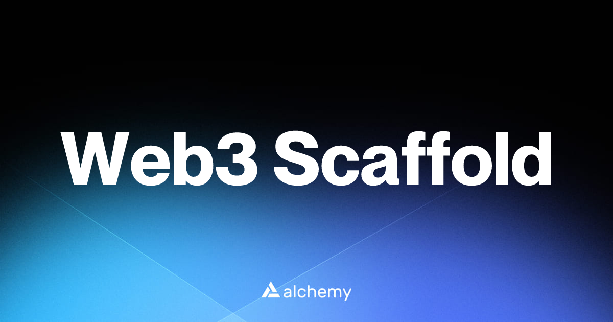 Web3 Scaffold - Web3 developer tools - Alchemy | Alchemy