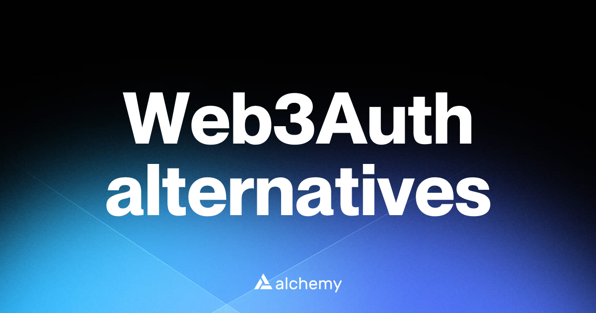 Find 6 Web3Auth alternatives (2026) | Alchemy