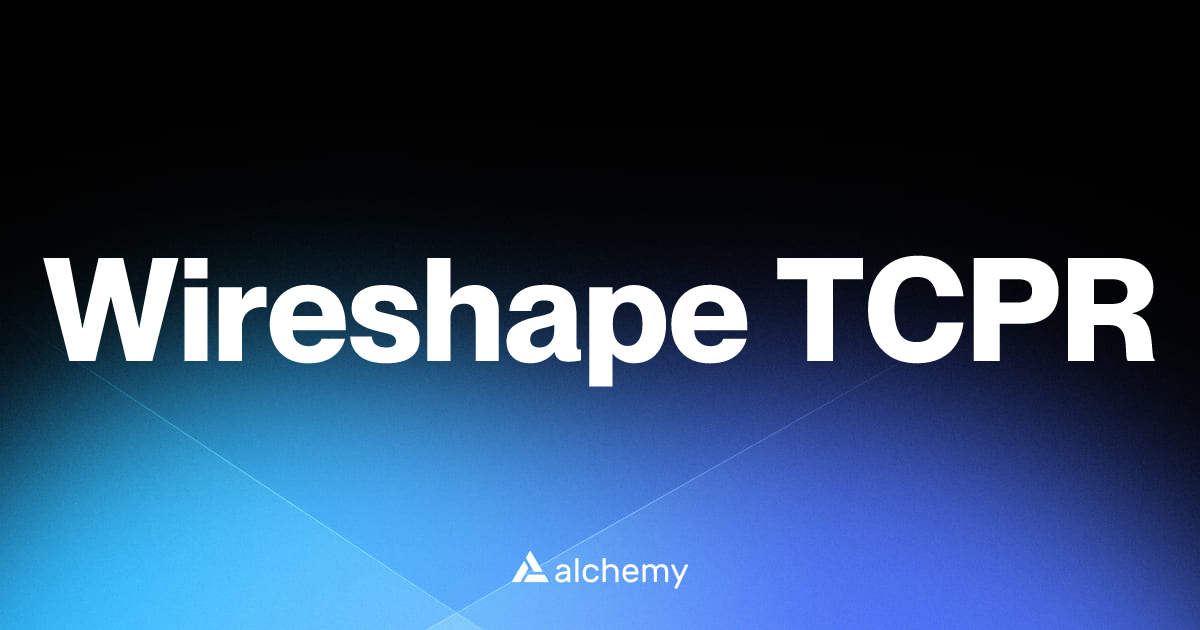 Wireshape TCPR - Infrastructure tools - Alchemy | Alchemy
