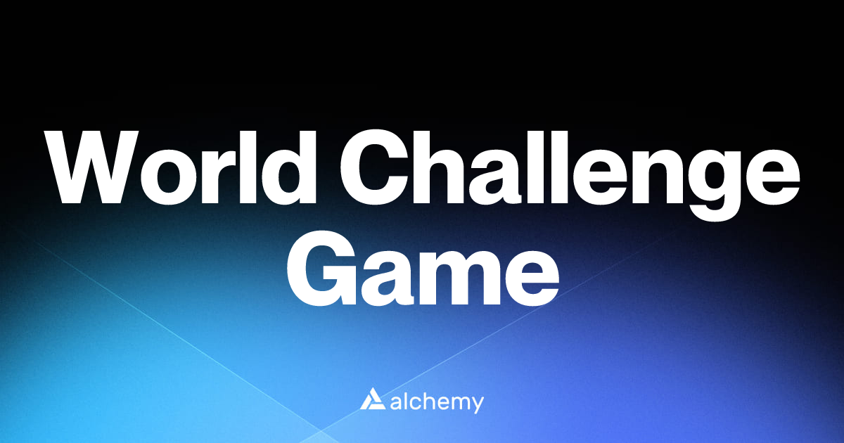 World Challenge Game - Decentralized games - Alchemy | Alchemy