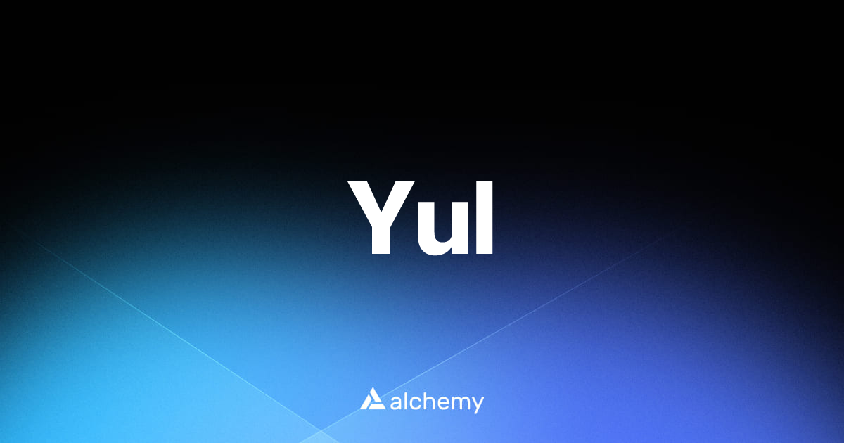 Yul - Web3 developer tools - Alchemy | Alchemy