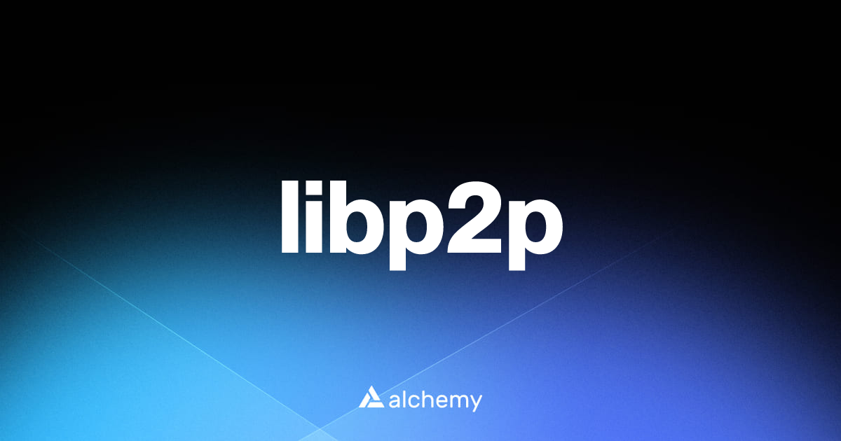 libp2p - Web3 developer tools - Alchemy | Alchemy