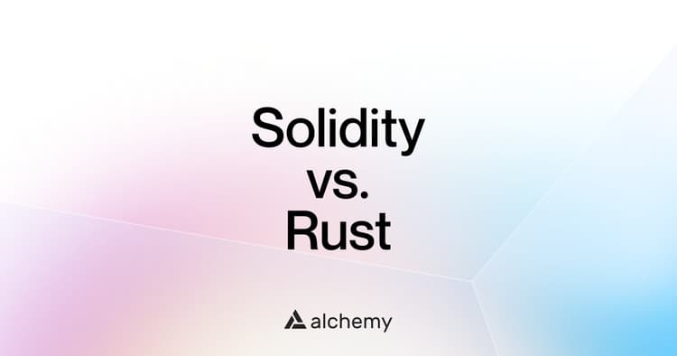 Solidity vs. Rust: everything you need to know