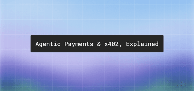 Agentic payments and x402, explained