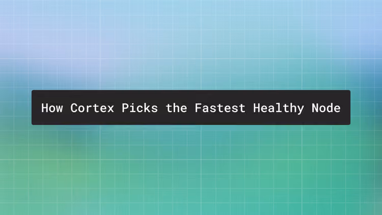 The Cortex router: how we pick the fastest healthy node for every request