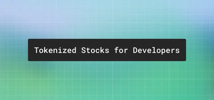 Tokenized stocks, explained for developers: how xStocks, Dinari, and Robinhood Chain work