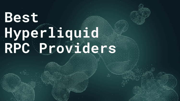 Best Hyperliquid RPC providers in 2026: HyperEVM and HyperCore compared